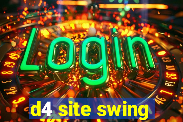 d4 site swing